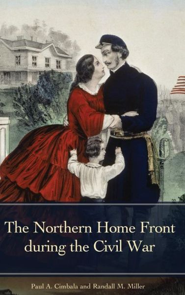 Cover for Paul A. Cimbala · The Northern Home Front during the Civil War (Innbunden bok) (2017)