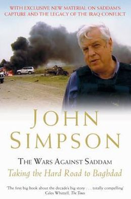 The Wars Against Saddam: Taking the Hard Road to Baghdad - John Simpson - Książki - Pan Macmillan - 9780330418904 - 2 lipca 2004