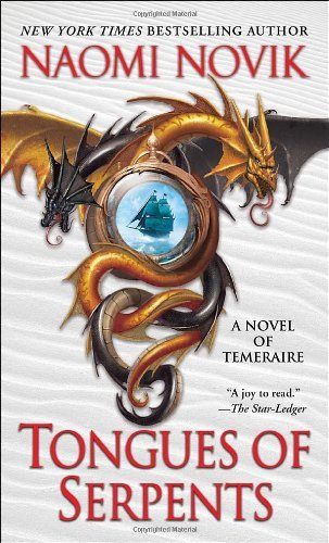 Cover for Naomi Novik · Tongues of Serpents: A Novel of Temeraire - Temeraire (Paperback Book) [Temeraire Series edition] (2011)