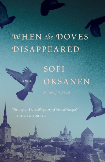 Cover for Sofi Oksanen · When the Doves Disappeared (Vintage International) (Buch) (2016)