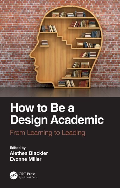 Cover for Alethea Blackler · How to Be a Design Academic: From Learning to Leading (Hardcover Book) (2021)
