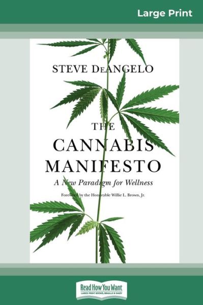 Cover for Steve Deangelo · The Cannabis Manifesto: A New Paradigm for Wellness (16pt Large Print Edition) (Paperback Book) [Large type / large print edition] (2017)