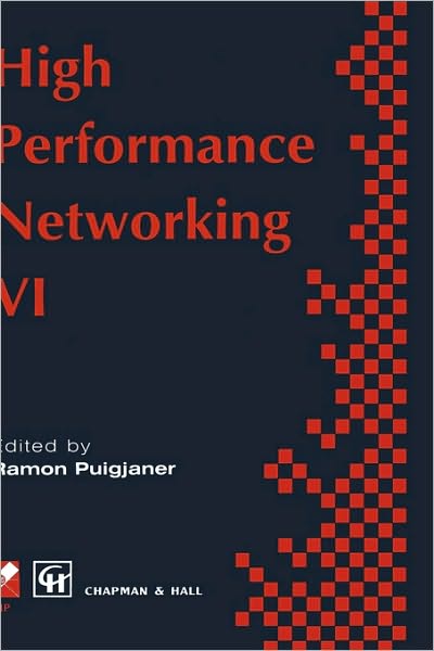 High Performance Networking: IFIP sixth international conference on high performance networking, 1995 - IFIP Advances in Information and Communication Technology - R Puigjaner - Livros - Chapman and Hall - 9780412732904 - 31 de agosto de 1995