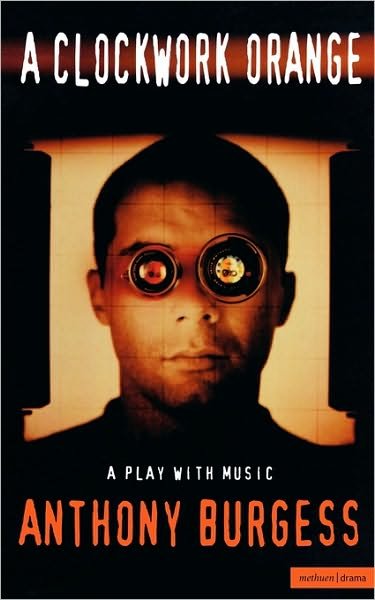 Cover for Anthony Burgess · A Clockwork Orange: Play with Music - Modern Plays (Taschenbuch) [New Edition - New edition] (1998)