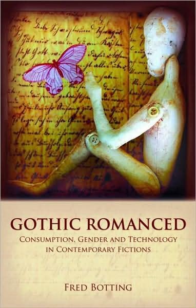 Cover for Fred Botting · Gothic Romanced: Consumption, Gender and Technology in Contemporary Fictions (Paperback Book) (2008)