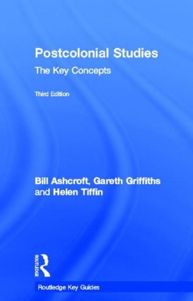 Cover for Ashcroft, Bill (University of New South Wales, Australia) · Post-Colonial Studies: The Key Concepts - Routledge Key Guides (Hardcover Book) (2013)