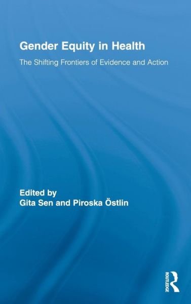 Cover for Gita Sen · Gender Equity in Health: The Shifting Frontiers of Evidence and Action - Routledge Studies in Health and Social Welfare (Gebundenes Buch) (2009)
