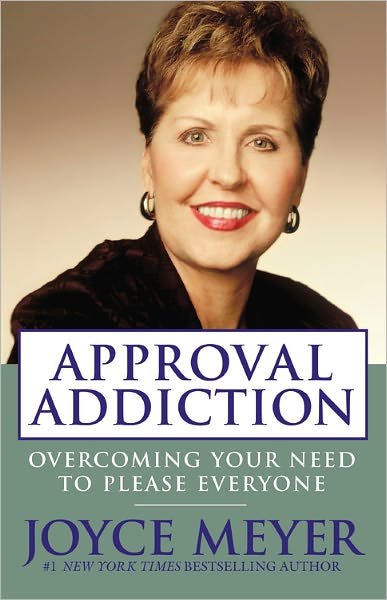 Cover for Joyce Meyer · Approval Addiction: Overcoming Your Need to Please Everyone (Paperback Bog) [Reprint edition] (2008)