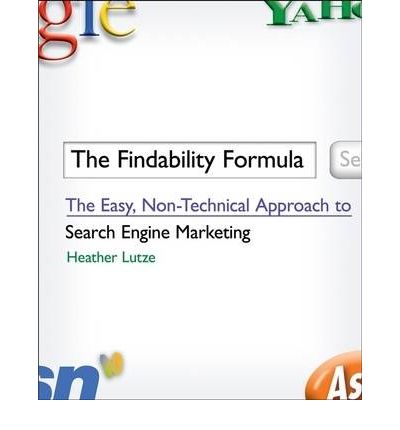 Cover for Heather F. Lutze · The Findability Formula: The Easy, Non-Technical Approach to Search Engine Marketing (Paperback Book) (2009)