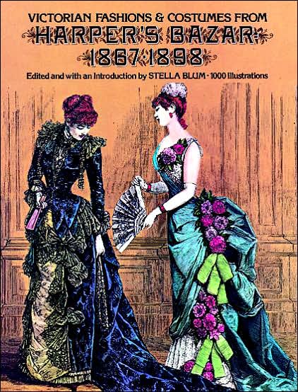 Cover for Stella Blum · Victorian Fashions and Costumes from Harper's Bazar, 1867-1898 - Dover Fashion and Costumes (Paperback Book) (2000)