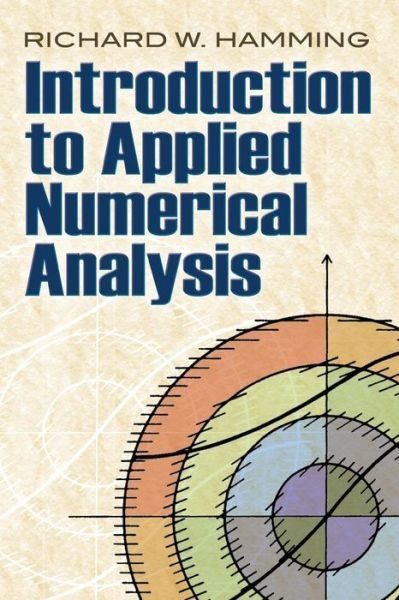 Introduction to Applied Numerical Analysis - Dover Books on Mathema 1.4tics - Richard Hamming - Books - Dover Publications Inc. - 9780486485904 - April 27, 2012