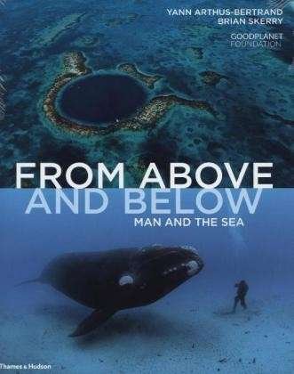 Cover for Yann Arthus-Bertrand · From Above and Below: Man and the Sea (Hardcover bog) (2013)