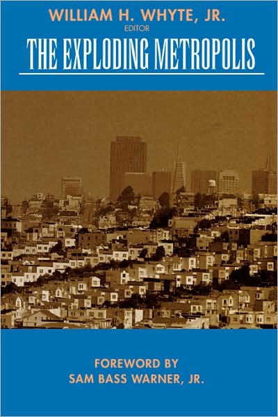 Cover for William H Whyte · The Exploding Metropolis - Classics in Urban History (Paperback Book) (1993)