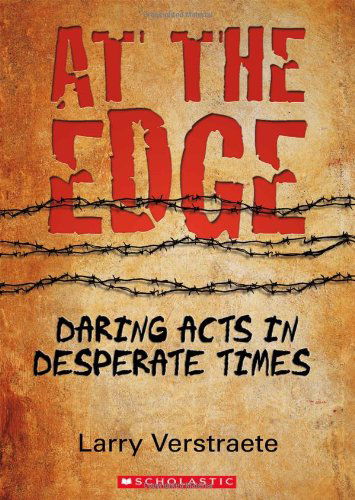 Cover for Larry Verstraete · At the Edge: Daring Acts in Desperate Times (Paperback Book) (2009)