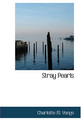 Cover for Charlotte M. Yonge · Stray Pearls (Hardcover Book) (2008)