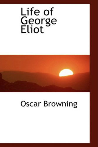 Cover for Oscar Browning · Life of George Eliot (Paperback Book) (2008)