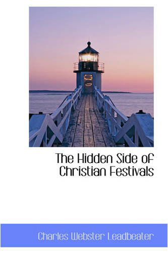 Cover for Charles Webster Leadbeater · The Hidden Side of Christian Festivals (Paperback Book) (2008)