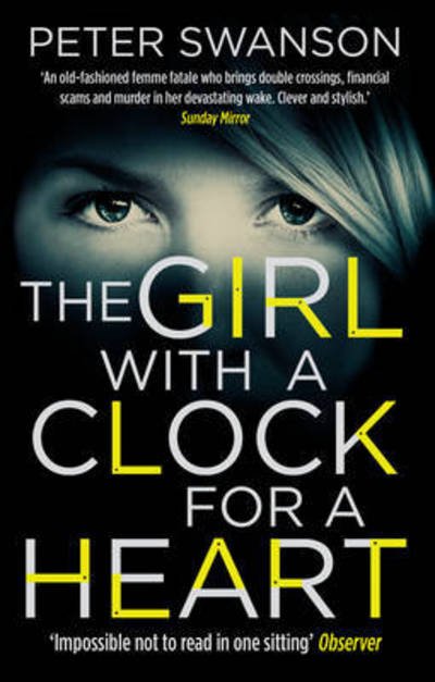 The Girl With A Clock For A Heart - Peter Swanson - Kirjat - Faber & Faber - 9780571301904 - torstai 4. syyskuuta 2014