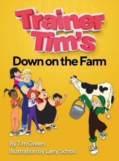 Cover for Tim Green · Trainer Tim's Down On The Farm (Innbunden bok) (2019)