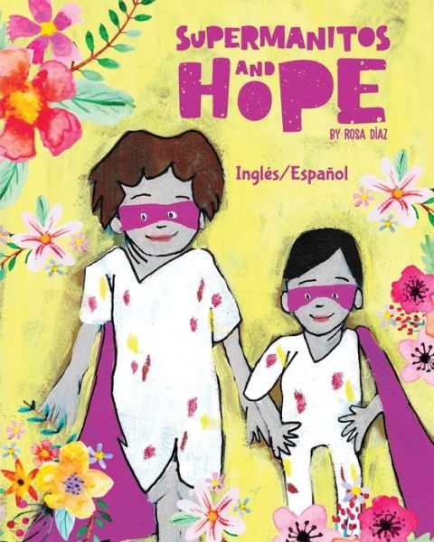 Supermanitos and Hope - Rosa Diaz - Książki - Rosa Diaz - 9780578922904 - 15 czerwca 2021