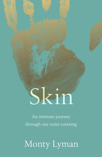 Cover for Monty Lyman · The Remarkable Life of the Skin (Paperback Bog) (2025)