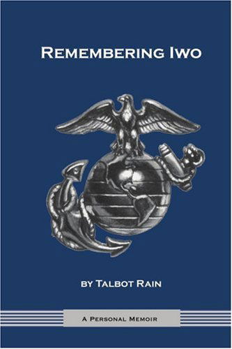 Cover for James Rain · Remembering Iwo: a Personal Memoir (Paperback Book) (2003)