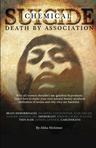 Cover for Alika Hickman · Chemical Suicide: Death by Association (Paperback Book) (2009)