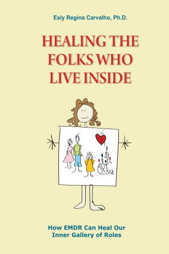 Cover for Esly Carvalho Ph.d. · Healing the Folks Who Live Inside: How Emdr Can Heal Our Inner Gallery of Roles (Taschenbuch) (2013)