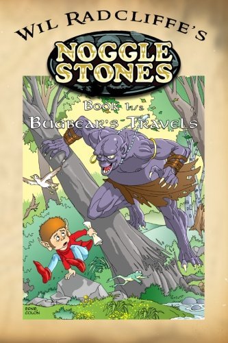 Cover for Wil Radcliffe · Noggle Stones Book 1 1/2:  Bugbear's Travels (Pocketbok) (2013)