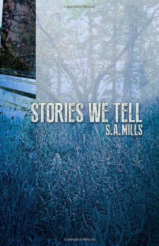 Cover for S. A. Mills · Stories We Tell (Paperback Book) (2013)
