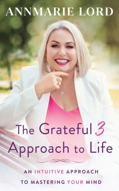 Cover for Annmarie Lord · The Grateful 3 Approach to Life (Paperback Book) (2022)