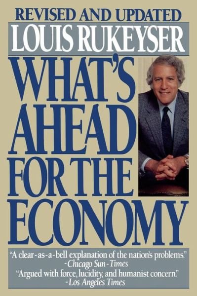 What's Ahead for the Economy - Louis Rukeyser - Boeken - Touchstone - 9780671557904 - 10 juli 1985