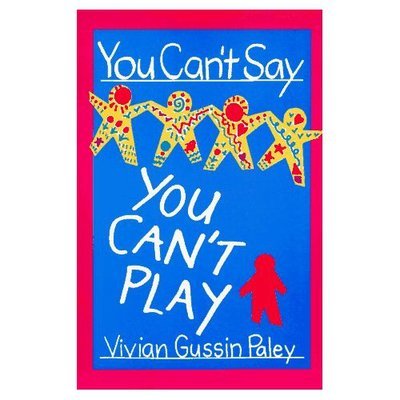 Cover for Vivian Gussin Paley · You Can’t Say You Can’t Play (Taschenbuch) (1993)