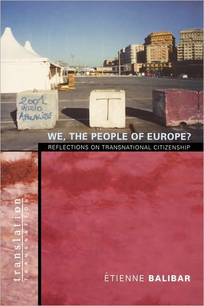 We, the People of Europe?: Reflections on Transnational Citizenship - Translation / Transnation - Etienne Balibar - Boeken - Princeton University Press - 9780691089904 - 14 december 2003