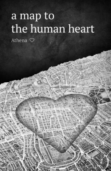 Cover for Athena · A Map to the Human Heart (Paperback Bog) (2018)