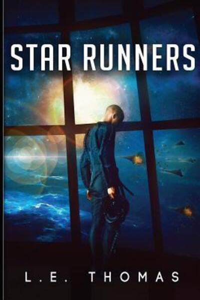 Star Runners - Star Runners - L E Thomas - Books - L.E. Thomas - 9780692756904 - December 25, 2014