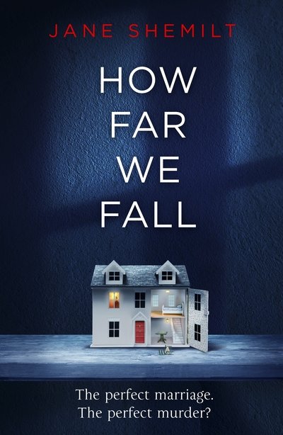 Cover for Jane Shemilt · How Far We Fall: The perfect marriage. The perfect murder? (Paperback Book) (2018)