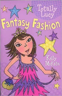 Fantasy Fashion - Totally Lucy - Kelly McKain - Bøger - Usborne Publishing Ltd - 9780746066904 - 26. august 2005