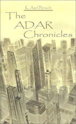 Cover for K.  Axel Brauch · The Adar Chronicles (Pocketbok) (2001)