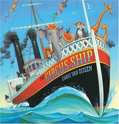 Circus Ship - Chris Van Dusen - Bøger - Candlewick Press,U.S. - 9780763630904 - 22. september 2009