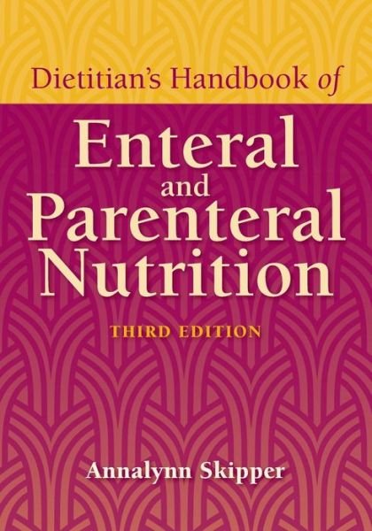 Cover for Annalynn Skipper · Dietitian's Handbook Of Enteral And Parenteral Nutrition (Paperback Book) [3 Revised edition] (2011)