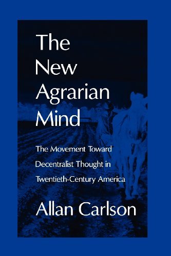 Cover for Allan C. Carlson · The New Agrarian Mind: The Movement Toward Decentralist Thought in Twentieth-Century America (Paperback Bog) (2004)
