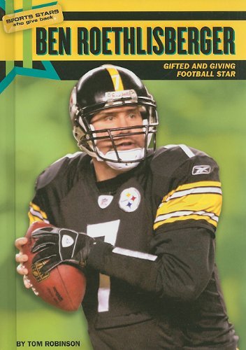 Cover for Tom Robinson · Ben Roethlisberger: Gifted and Giving Football Star (Sports Stars Who Give Back) (Innbunden bok) (2010)