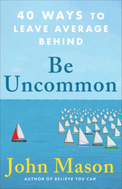 Cover for John Mason · Be Uncommon (Hardcover Book) (2023)