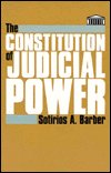Cover for Barber · The Constitution of Judicial Power (Paperback Book) (1993)