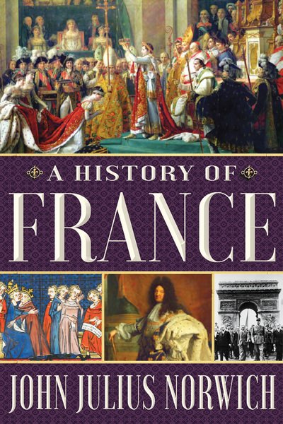 Cover for John Julius Norwich · A history of France (N/A) [First Grove Atlantic hardcover edition. edition] (2018)