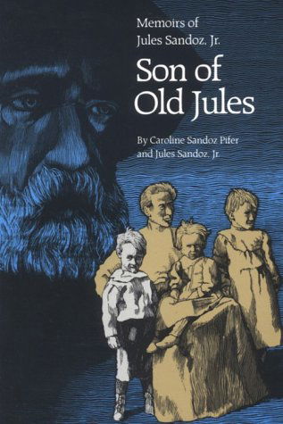 Cover for Jules Sandoz Jr. · Son of Old Jules: Memoirs of Jules Sandoz, Jr. (Paperback Book) (1989)