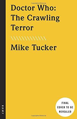 Cover for Mike Tucker · Doctor Who: the Crawling Terror (Paperback Book) [Mti edition] (2014)