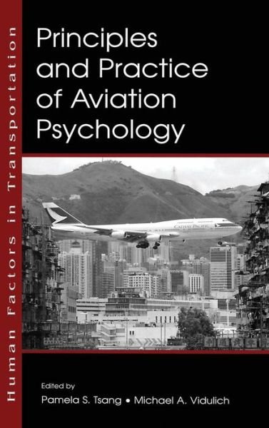 Cover for Tsang, Pamela S, Professor · Principles and Practice of Aviation Psychology - Human Factors in Transportation (Hardcover Book) (2002)