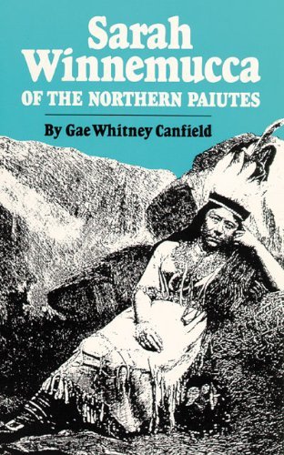 Sarah Winnemucca: Of the Northern Paiutes - Gae Whitney Canfield - Books - University of Oklahoma Press - 9780806120904 - October 22, 2019